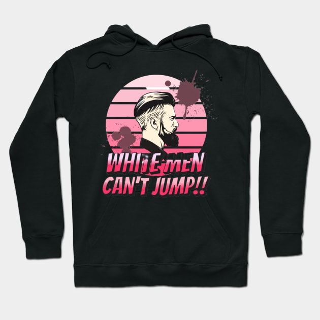 Funny Why White Men Can't Jump Hoodie by Vortex.Merch